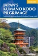 Reisgids Japan's Kumano Kodo Pelgrimage | Cicerone