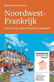 Reisgids Frankrijk Binnendoor Regiogids Noordwest-Frankrijk | eRCeeMedia