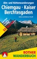 Wandelgids Chiemgau - Kaiser - Berchtesgaden Alm- und Hüttenwanderungen | Rother Bergverlag