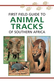 Natuurgids First Field Guide to Animal Tracks of Southern Africa | Struik Nature