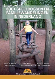 Reisgids 300+ Speelbossen en familiewandelingen in Nederland | Family Travel Media